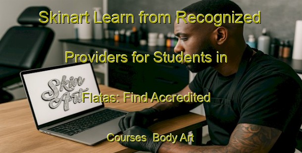 Skinart Learn from Recognized Providers for Students in Flatas: Find Accredited Courses | Body Art Qualification Authority | BAQA-Norway