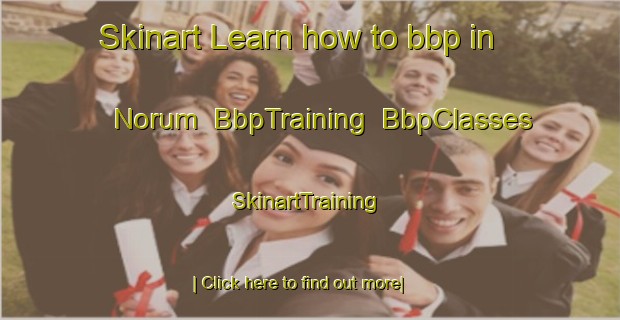 Skinart Learn how to bbp in Norum | BbpTraining | BbpClasses | SkinartTraining-Norway