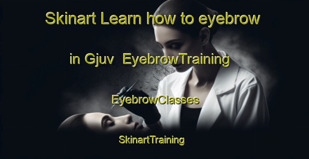 Skinart Learn how to eyebrow in Gjuv | EyebrowTraining | EyebrowClasses | SkinartTraining-Norway