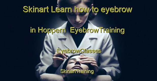 Skinart Learn how to eyebrow in Hoppern | EyebrowTraining | EyebrowClasses | SkinartTraining-Norway