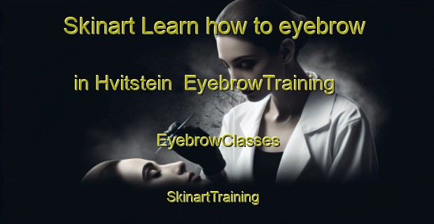 Skinart Learn how to eyebrow in Hvitstein | EyebrowTraining | EyebrowClasses | SkinartTraining-Norway