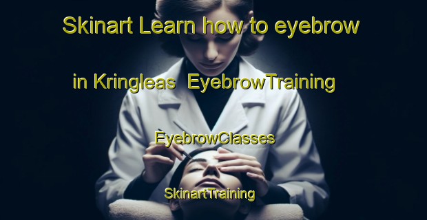 Skinart Learn how to eyebrow in Kringleas | EyebrowTraining | EyebrowClasses | SkinartTraining-Norway