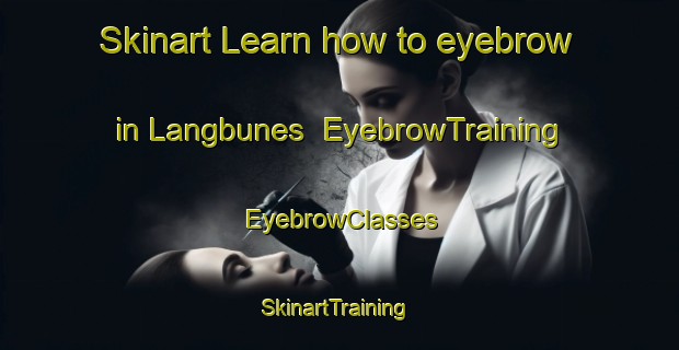 Skinart Learn how to eyebrow in Langbunes | EyebrowTraining | EyebrowClasses | SkinartTraining-Norway