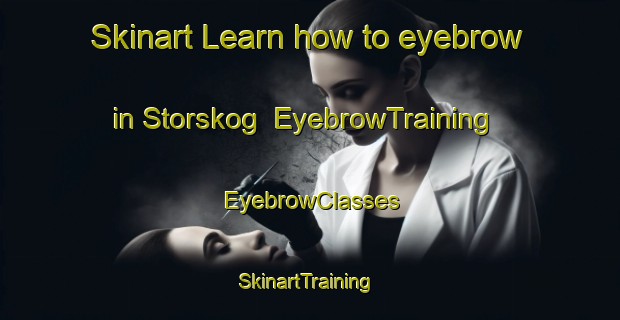Skinart Learn how to eyebrow in Storskog | EyebrowTraining | EyebrowClasses | SkinartTraining-Norway
