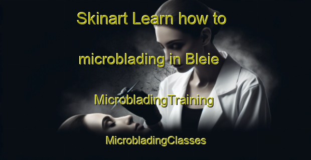 Skinart Learn how to microblading in Bleie | #MicrobladingTraining #MicrobladingClasses #SkinartTraining-Norway