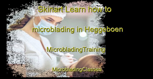 Skinart Learn how to microblading in Heggeboen | #MicrobladingTraining #MicrobladingClasses #SkinartTraining-Norway