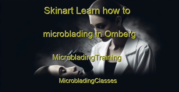 Skinart Learn how to microblading in Omberg | MicrobladingTraining | MicrobladingClasses | SkinartTraining-Norway