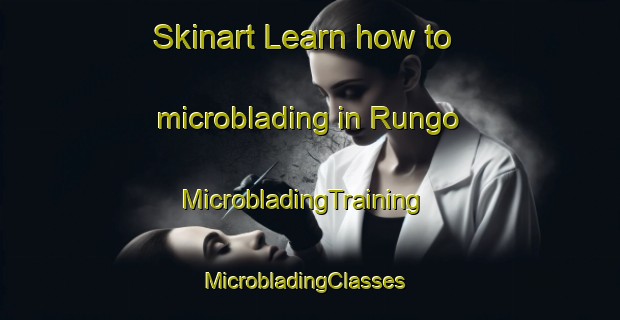 Skinart Learn how to microblading in Rungo | MicrobladingTraining | MicrobladingClasses | SkinartTraining-Norway