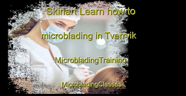 Skinart Learn how to microblading in Tverrvik | MicrobladingTraining | MicrobladingClasses | SkinartTraining-Norway