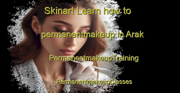 Skinart Learn how to permanentmakeup in Arak | #PermanentmakeupTraining #PermanentmakeupClasses #SkinartTraining-Norway