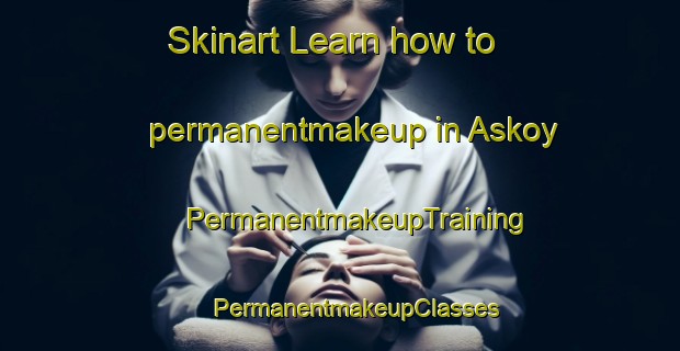 Skinart Learn how to permanentmakeup in Askoy | #PermanentmakeupTraining #PermanentmakeupClasses #SkinartTraining-Norway