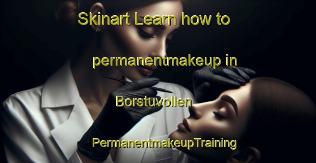 Skinart Learn how to permanentmakeup in Borstuvollen | #PermanentmakeupTraining #PermanentmakeupClasses #SkinartTraining-Norway