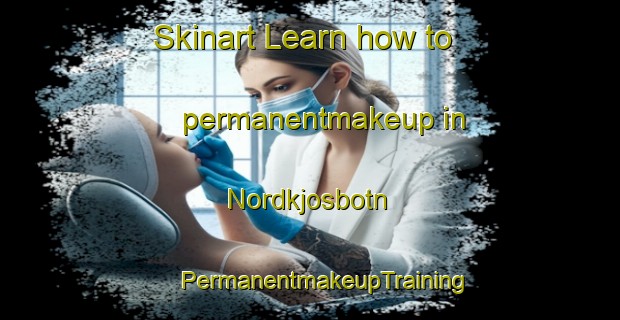 Skinart Learn how to permanentmakeup in Nordkjosbotn | #PermanentmakeupTraining #PermanentmakeupClasses #SkinartTraining-Norway