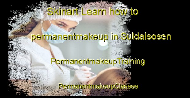 Skinart Learn how to permanentmakeup in Suldalsosen | PermanentmakeupTraining | PermanentmakeupClasses | SkinartTraining-Norway