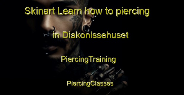 Skinart Learn how to piercing in Diakonissehuset | PiercingTraining | PiercingClasses | SkinartTraining-Norway