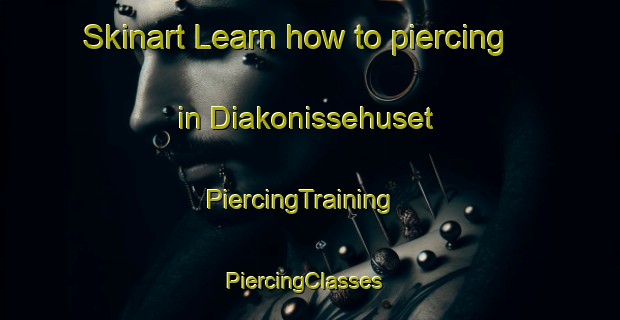 Skinart Learn how to piercing in Diakonissehuset | PiercingTraining | PiercingClasses | SkinartTraining-Norway