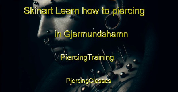 Skinart Learn how to piercing in Gjermundshamn | #PiercingTraining #PiercingClasses #SkinartTraining-Norway