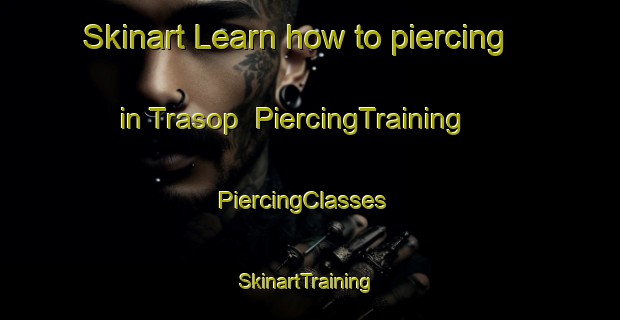 Skinart Learn how to piercing in Trasop | PiercingTraining | PiercingClasses | SkinartTraining-Norway