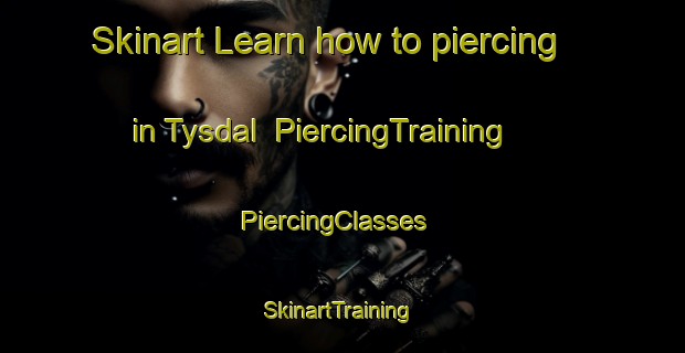 Skinart Learn how to piercing in Tysdal | PiercingTraining | PiercingClasses | SkinartTraining-Norway