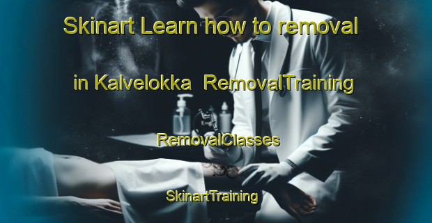 Skinart Learn how to removal in Kalvelokka | RemovalTraining | RemovalClasses | SkinartTraining-Norway