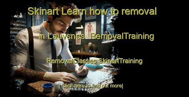 Skinart Learn how to removal in Lauvsnes | #RemovalTraining #RemovalClasses #SkinartTraining-Norway