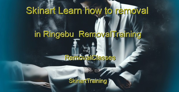 Skinart Learn how to removal in Ringebu | RemovalTraining | RemovalClasses | SkinartTraining-Norway