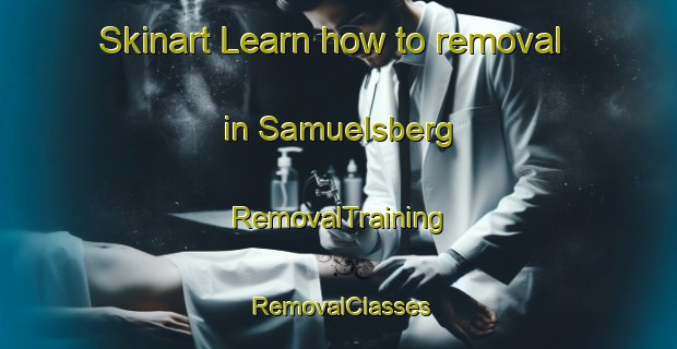 Skinart Learn how to removal in Samuelsberg | RemovalTraining | RemovalClasses | SkinartTraining-Norway