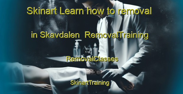 Skinart Learn how to removal in Skavdalen | RemovalTraining | RemovalClasses | SkinartTraining-Norway
