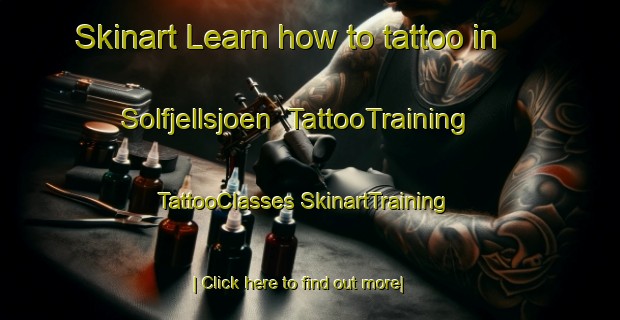 Skinart Learn how to tattoo in Solfjellsjoen | #TattooTraining #TattooClasses #SkinartTraining-Norway