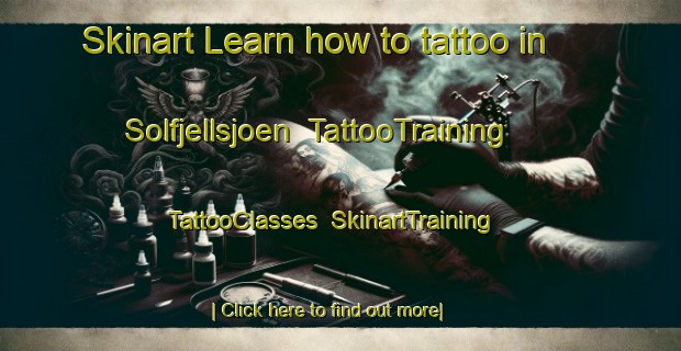 Skinart Learn how to tattoo in Solfjellsjoen | TattooTraining | TattooClasses | SkinartTraining-Norway