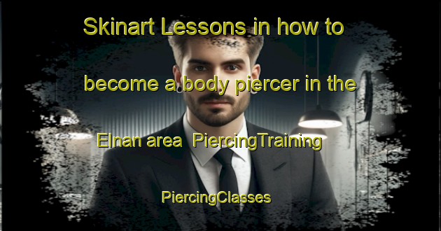 Skinart Lessons in how to become a body piercer in the Elnan area | PiercingTraining | PiercingClasses | SkinartTraining-Norway