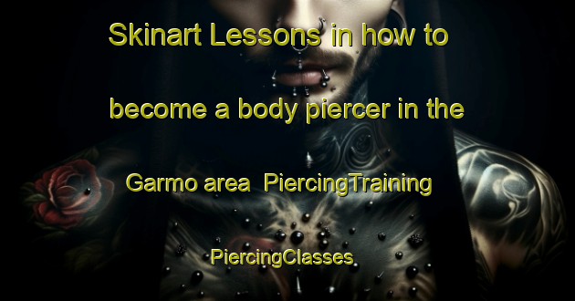 Skinart Lessons in how to become a body piercer in the Garmo area | PiercingTraining | PiercingClasses | SkinartTraining-Norway