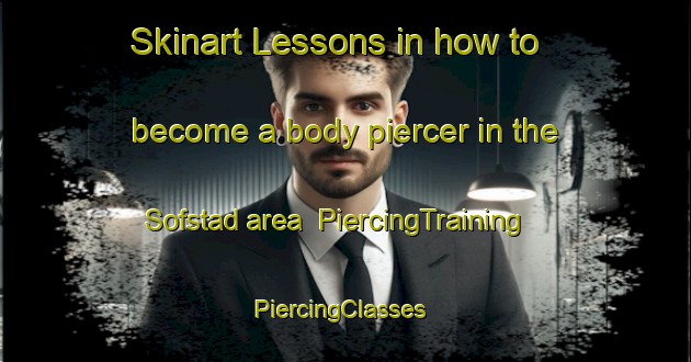 Skinart Lessons in how to become a body piercer in the Sofstad area | PiercingTraining | PiercingClasses | SkinartTraining-Norway