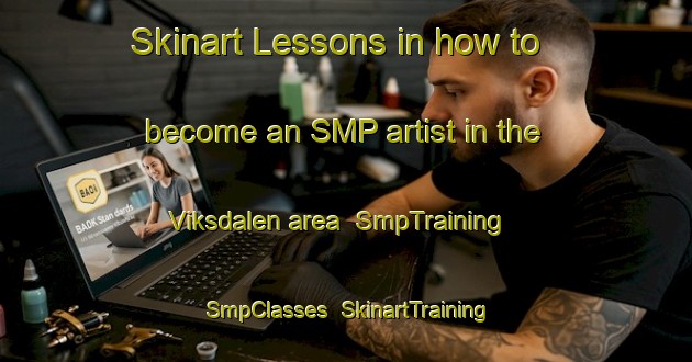 Skinart Lessons in how to become an SMP artist in the Viksdalen area | SmpTraining | SmpClasses | SkinartTraining-Norway