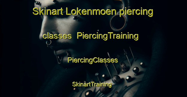 Skinart Lokenmoen piercing classes | #PiercingTraining #PiercingClasses #SkinartTraining-Norway