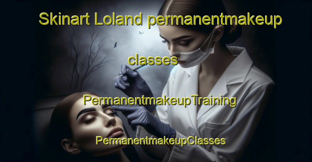 Skinart Loland permanentmakeup classes | PermanentmakeupTraining | PermanentmakeupClasses | SkinartTraining-Norway
