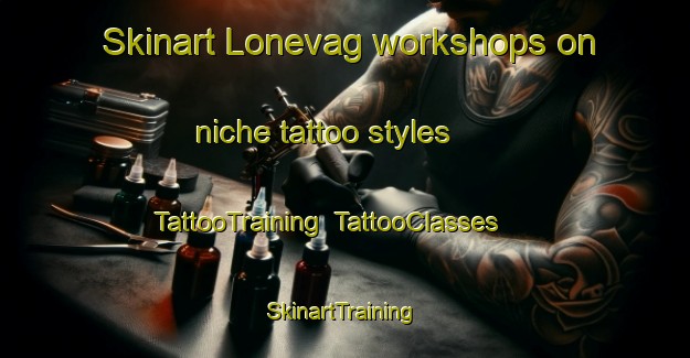 Skinart Lonevag workshops on niche tattoo styles | TattooTraining | TattooClasses | SkinartTraining-Norway