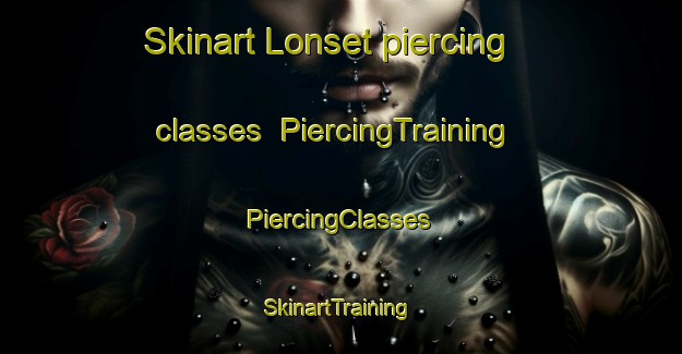 Skinart Lonset piercing classes | #PiercingTraining #PiercingClasses #SkinartTraining-Norway