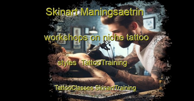 Skinart Maningsaetrin workshops on niche tattoo styles | #TattooTraining #TattooClasses #SkinartTraining-Norway