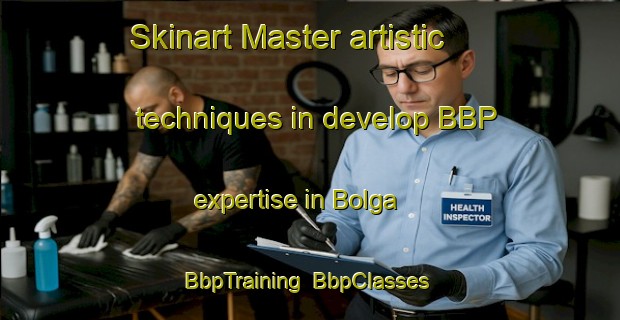 Skinart Master artistic techniques in develop BBP expertise in Bolga | BbpTraining | BbpClasses | SkinartTraining-Norway