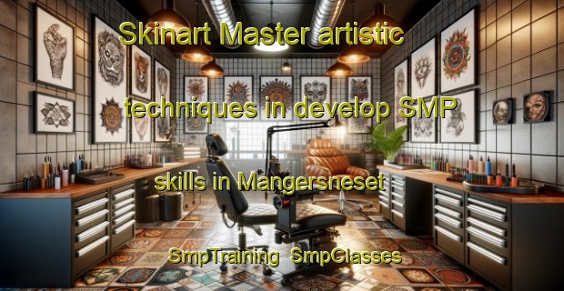 Skinart Master artistic techniques in develop SMP skills in Mangersneset | SmpTraining | SmpClasses | SkinartTraining-Norway