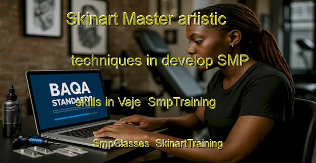 Skinart Master artistic techniques in develop SMP skills in Vaje | SmpTraining | SmpClasses | SkinartTraining-Norway