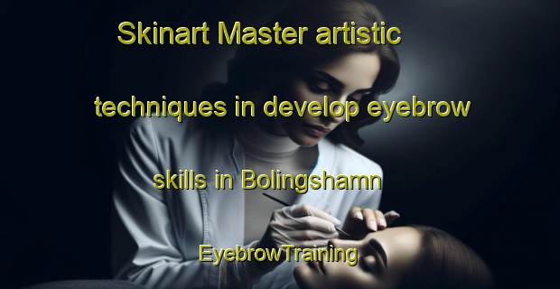 Skinart Master artistic techniques in develop eyebrow skills in Bolingshamn | EyebrowTraining | EyebrowClasses | SkinartTraining-Norway