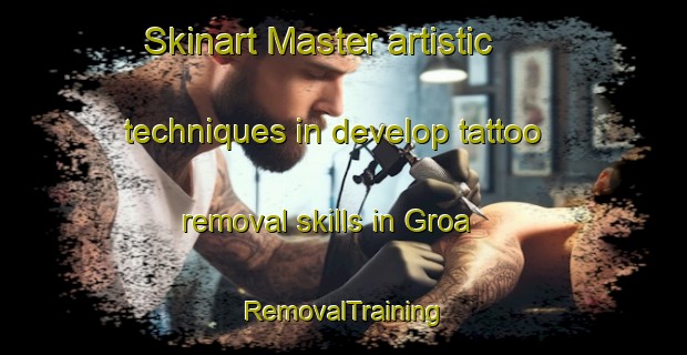 Skinart Master artistic techniques in develop tattoo removal skills in Groa | RemovalTraining | RemovalClasses | SkinartTraining-Norway