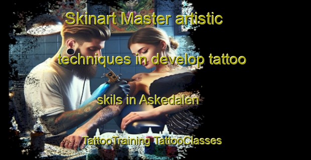 Skinart Master artistic techniques in develop tattoo skils in Askedalen | #TattooTraining #TattooClasses #SkinartTraining-Norway