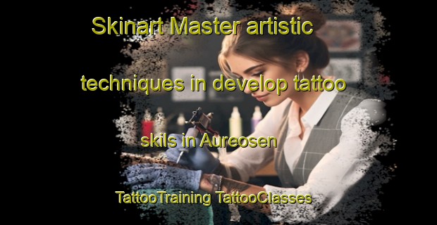 Skinart Master artistic techniques in develop tattoo skils in Aureosen | #TattooTraining #TattooClasses #SkinartTraining-Norway