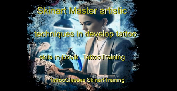 Skinart Master artistic techniques in develop tattoo skils in Dovik | #TattooTraining #TattooClasses #SkinartTraining-Norway