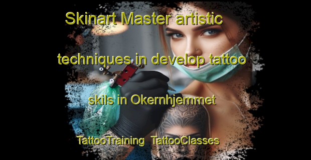 Skinart Master artistic techniques in develop tattoo skils in Okernhjemmet | TattooTraining | TattooClasses | SkinartTraining-Norway