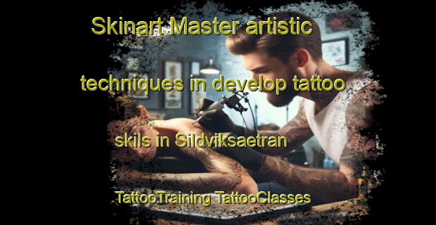 Skinart Master artistic techniques in develop tattoo skils in Sildviksaetran | #TattooTraining #TattooClasses #SkinartTraining-Norway