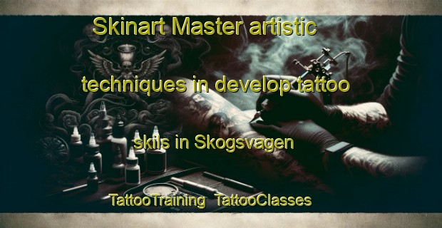 Skinart Master artistic techniques in develop tattoo skils in Skogsvagen | TattooTraining | TattooClasses | SkinartTraining-Norway